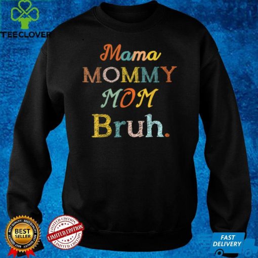 Mother’s Day Gifts For Mama Mommy Mom Bruh Mommy T Shirt