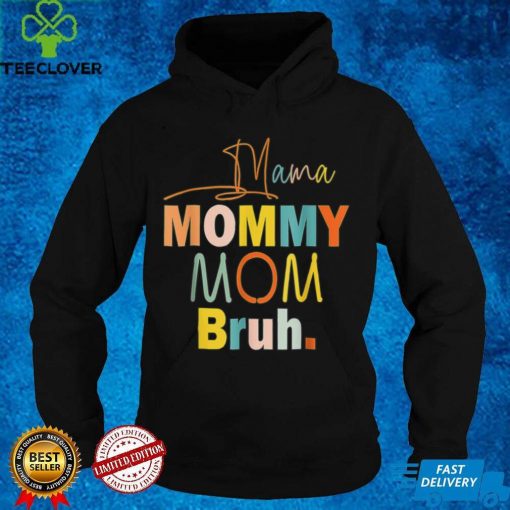 Mother's Day Quotes, Mama Mommy Mom Bruh, Funny Mom Life T Shirt