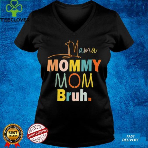 Mother’s Day Quotes, Mama Mommy Mom Bruh, Funny Mom Life T Shirt