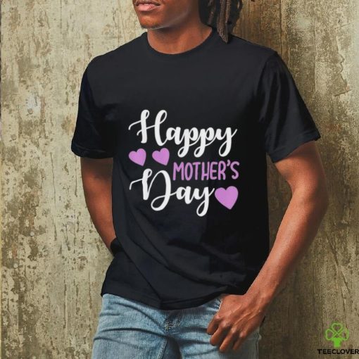 Mother’s Day – Happy Mother’s Day Classic T Shirt