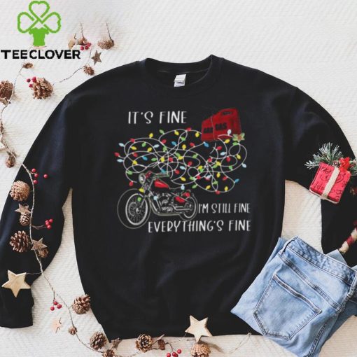 Motorcycle It’s Fine I’m Still Dine Everything’s Fine Christmas Light Shirt