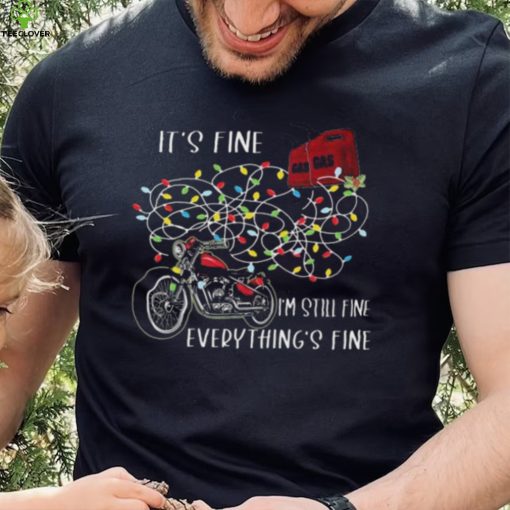 Motorcycle It’s Fine I’m Still Dine Everything’s Fine Christmas Light Shirt