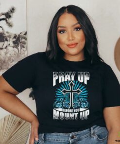 Motorcycle Pray up before you mount up t shirt black