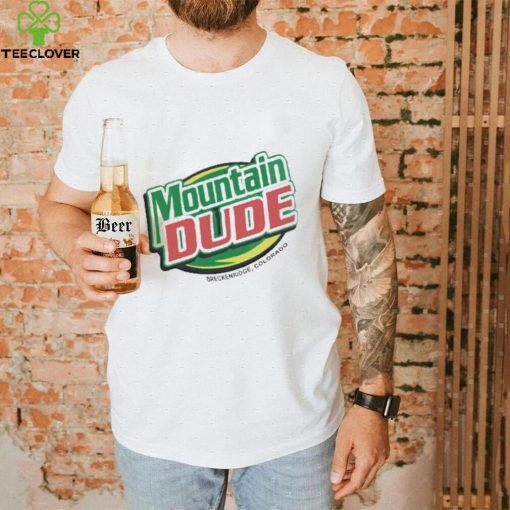 Mountain Dude Breckenridge Colorado Shirt