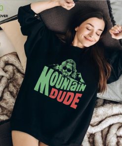 Mountain Dude Unisex T Shirt