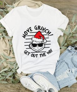 Move Grinch Get Out The Way Christmas shirt