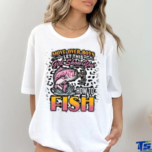 Move Over Boys Let This Girl Show You How To Fish   Fishing Gifts V Neck T Shirt