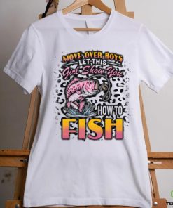 Move Over Boys Let This Girl Show You How To Fish Fishing Gifts V Neck T Shirt