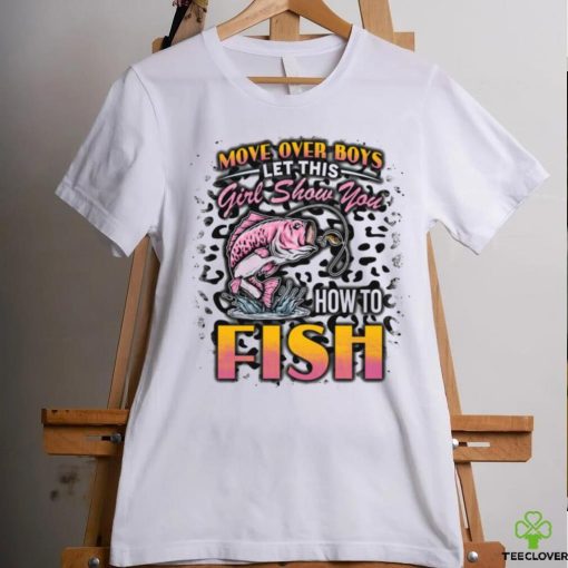 Move Over Boys Let This Girl Show You How To Fish   Fishing Gifts V Neck T Shirt
