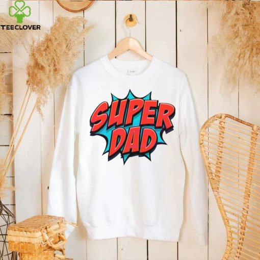 Movement Super Dad Happy Fathers Day shirt
