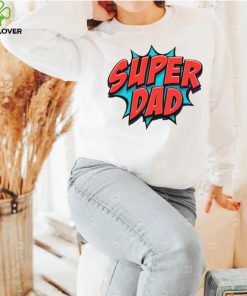Movement Super Dad Happy Fathers Day shirt