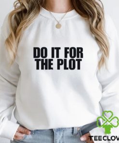 Moximimi Do It For The Plot T Shirt