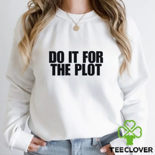 Moximimi Do It For The Plot T Shirt