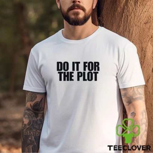 Moximimi Do It For The Plot T Shirt