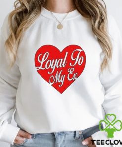 Moximimi Loyal To My Ex Tee Shirt 2 Moximimi Loyal To My Ex Tee Shirt