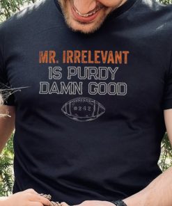 Mr Irrelevant is Purdy Damn Good 262 hoodie, sweater, longsleeve, shirt v-neck, t-shirt