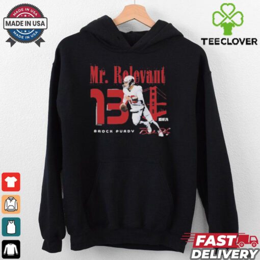 Mr Relevant Brock Purdy San Francisco 49ers Scramble hoodie, sweater, longsleeve, shirt v-neck, t-shirt