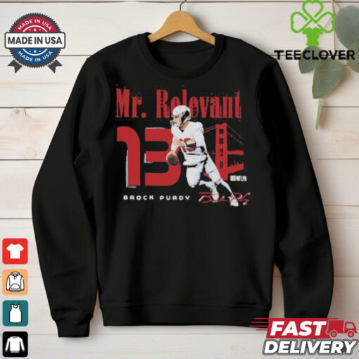 Mr Relevant Brock Purdy San Francisco 49ers Scramble hoodie, sweater, longsleeve, shirt v-neck, t-shirt