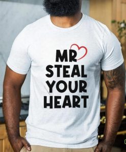 Mr Steal Your Heart T Shirt