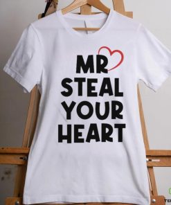 Mr Steal Your Heart T Shirt