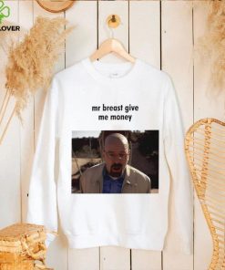 Mr. Breast give me money photo shirt