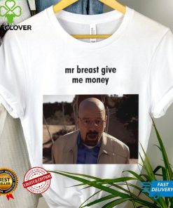 Mr. Breast give me money photo shirt