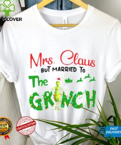 Mrs Claus But Married To The Grinch Christmas 2022 hoodie, sweater, longsleeve, shirt v-neck, t-shirt