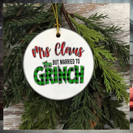 Mrs Claus But Married To The Grinch Christmas Ornament