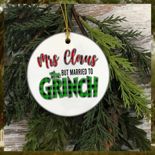 Mrs Claus But Married To The Grinch Christmas Ornament