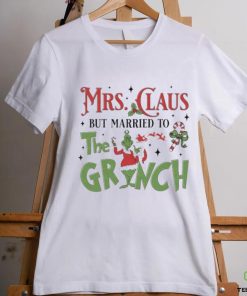 Mrs Claus But Married To The Grinch Merry Christmas 2023 Shirt