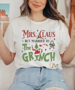 Mrs Claus But Married To The Grinch Merry Christmas 2023 Shirt