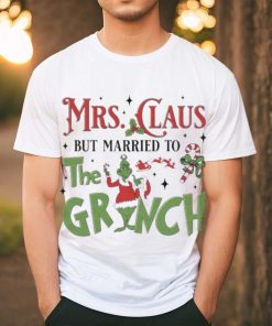 Mrs Claus But Married To The Grinch Merry Christmas 2023 Shirt