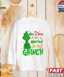Mrs Claus But Married To The Grinch Merry Christmas shirt
