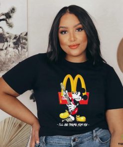 Official Mickey McDonald’s I’ll Be There For You T Shirt