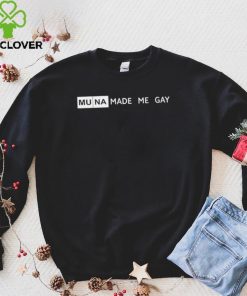 Muna made me gay 2022 shirt