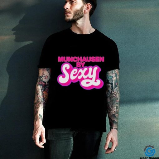 Munchausen by sexy T hoodie, sweater, longsleeve, shirt v-neck, t-shirt