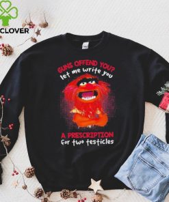 Muppet Animal Guns Offend You Let Me Write A Prescription For Two Testicles shirt