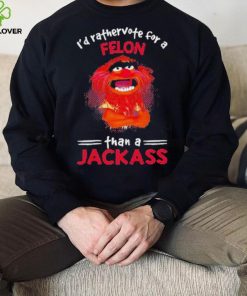 Muppet Animal I’d Rathervote For A Felon Or Jackass Shirt