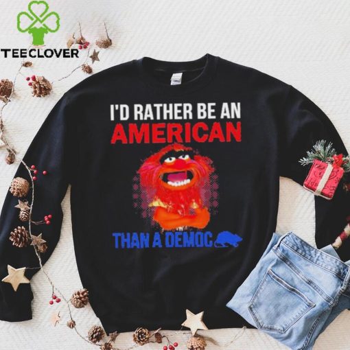 Muppet animal I’D Rather Be An American Than A Democ shirt
