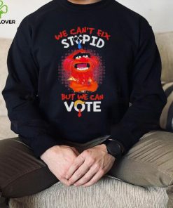 Muppet animal we can’t fix stupid but we can vote shirt
