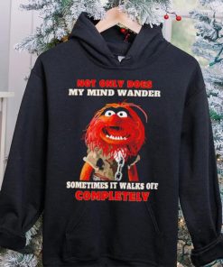 Muppets not only does my mind wander sometimes it walks off completely character shirt