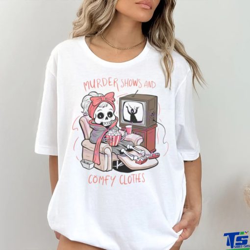 Murder Shows And Comfy Clothes Skeleton Girl shirt