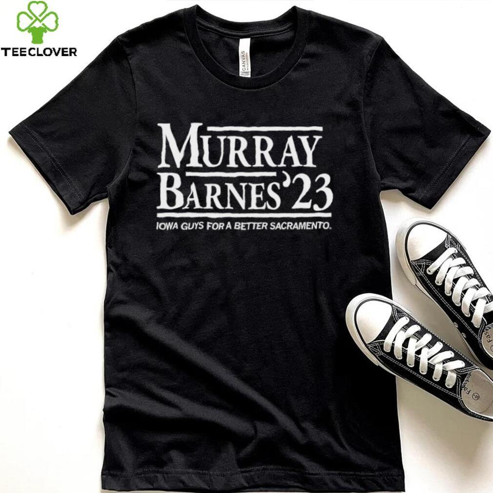 Murray Barnes 2023 Iowa Guys for a better Sacramento shirt Murray Barnes 2023 Iowa Guys for a better Sacramento shirt