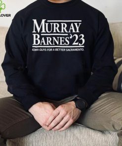 Murray Barnes 2023 Iowa Guys for a better Sacramento shirt 3 Murray Barnes 2023 Iowa Guys for a better Sacramento shirt