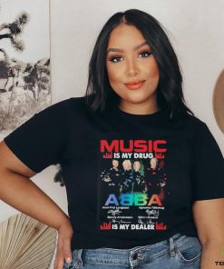Music is my drug ABBA is my dealer signature shirt