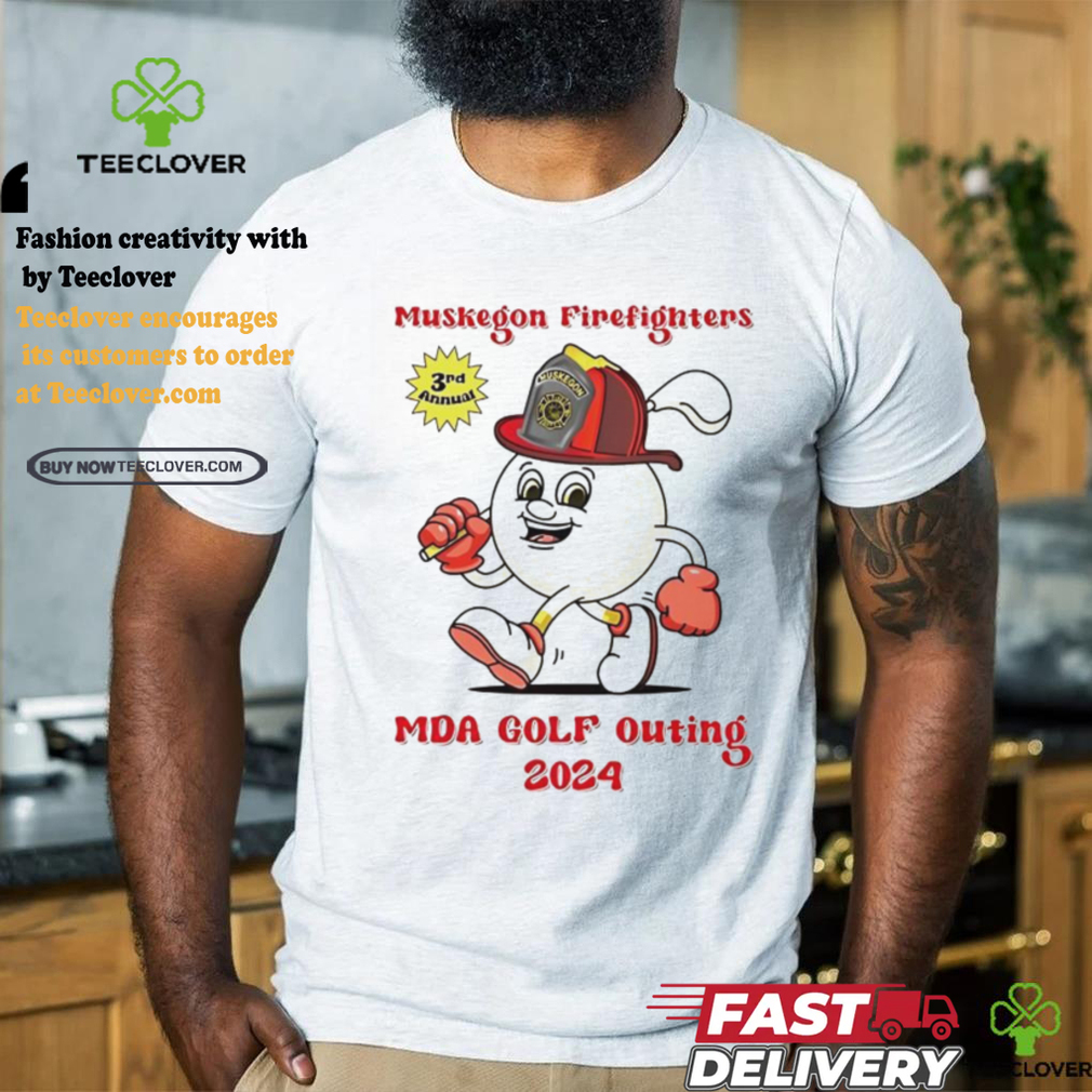 Muskegon Firefighters MDA Golf Outing 2024 Shirt Muskegon Firefighters MDA Golf Outing 2024 Shirt