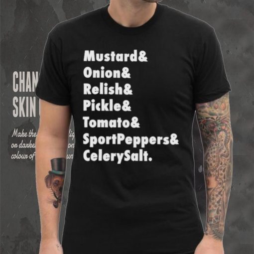 Mustard Onion Relish Pickle Tomato Sportpeppers Celerysalt T Shirt