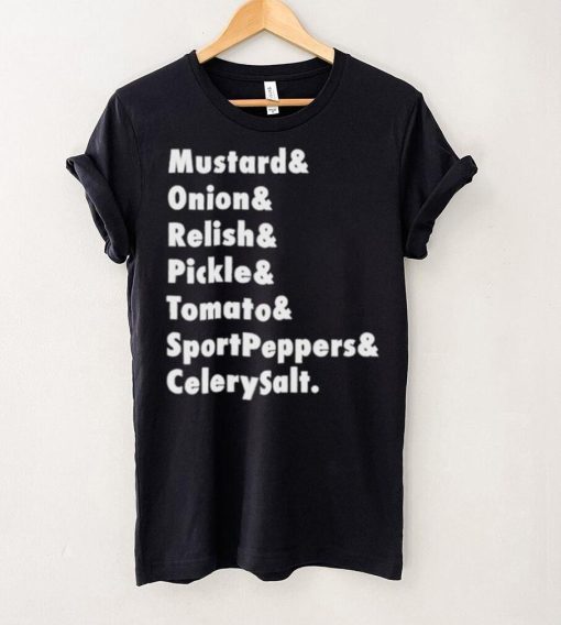 Mustard Onion Relish Pickle Tomato Sportpeppers Celerysalt T Shirt