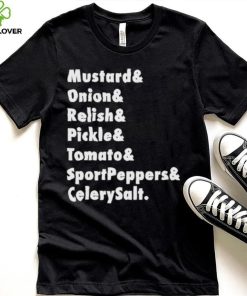 Mustard Onion Relish Pickle Tomato Sportpeppers Celerysalt T Shirt