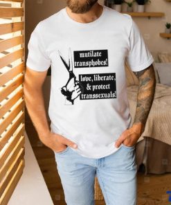 Mutilate Transphobes Love Liberate Protect Transsexuals New hoodie, sweater, longsleeve, shirt v-neck, t-shirt